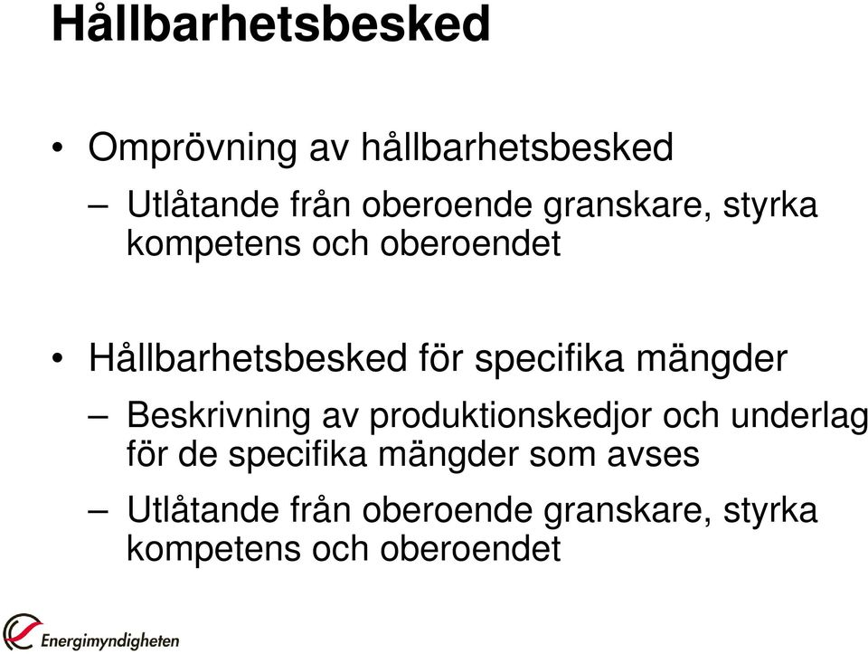 mängder Beskrivning av produktionskedjor och underlag för de specifika