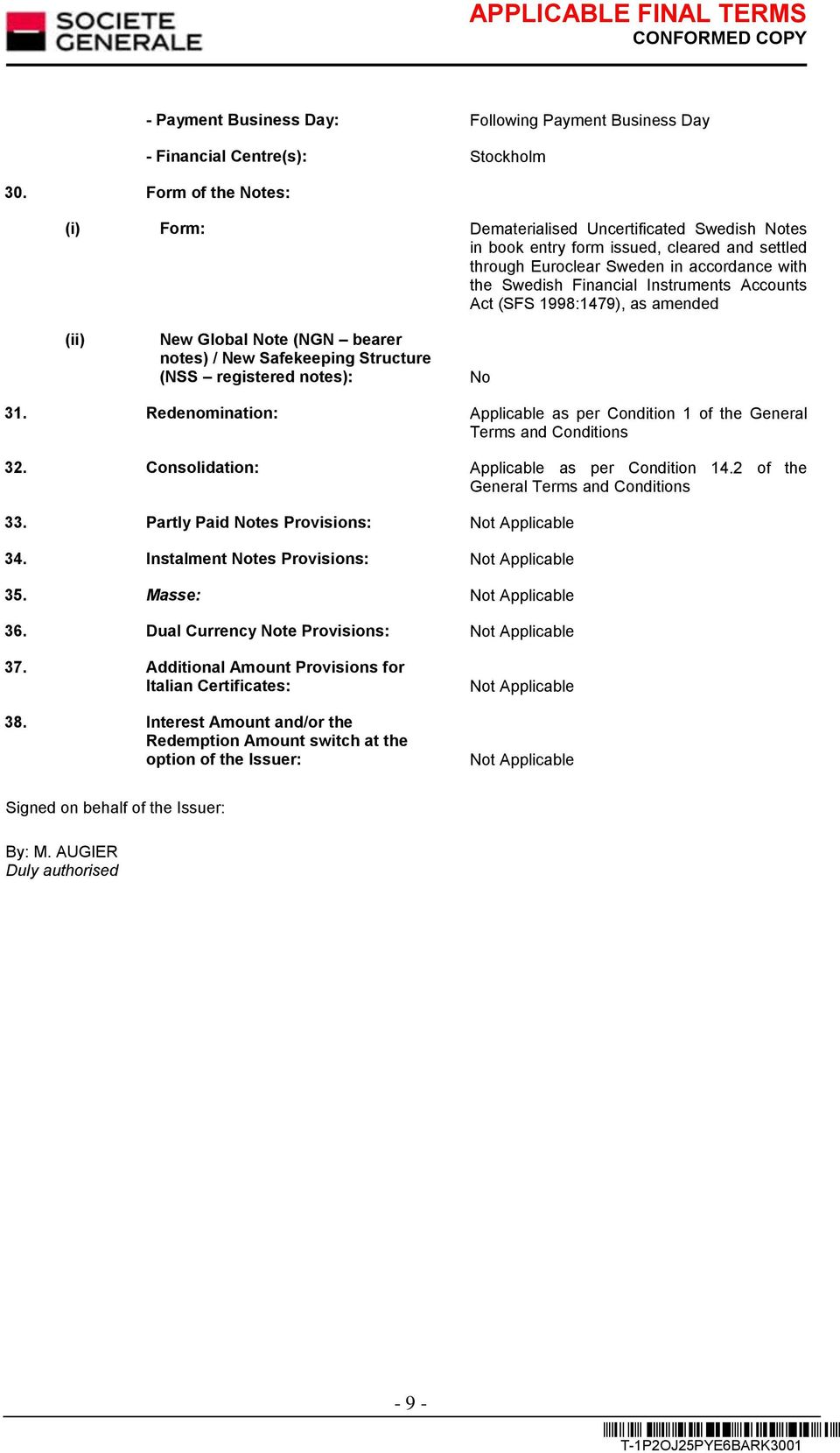 Accounts Act (SFS 1998:1479), as amended (ii) New Global Note (NGN bearer notes) / New Safekeeping Structure (NSS registered notes): No 31.