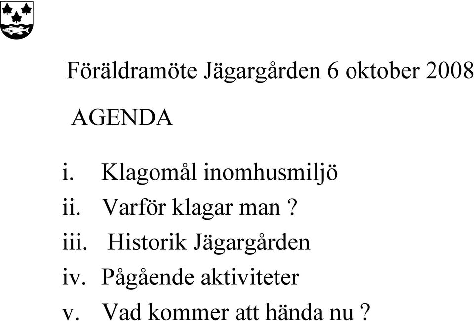 Varför klagar man? iii.