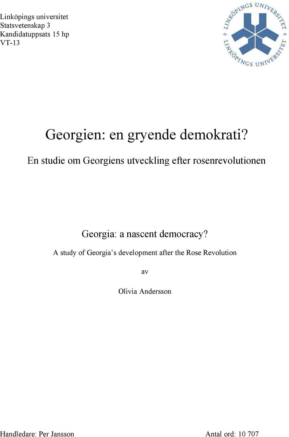En studie om Georgiens utveckling efter rosenrevolutionen Georgia: a nascent