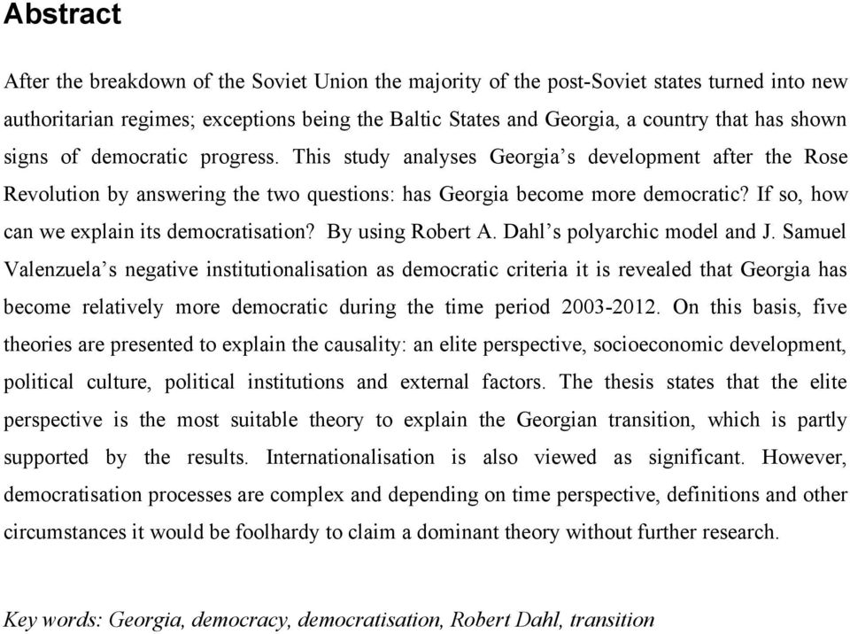 If so, how can we explain its democratisation? By using Robert A. Dahl s polyarchic model and J.