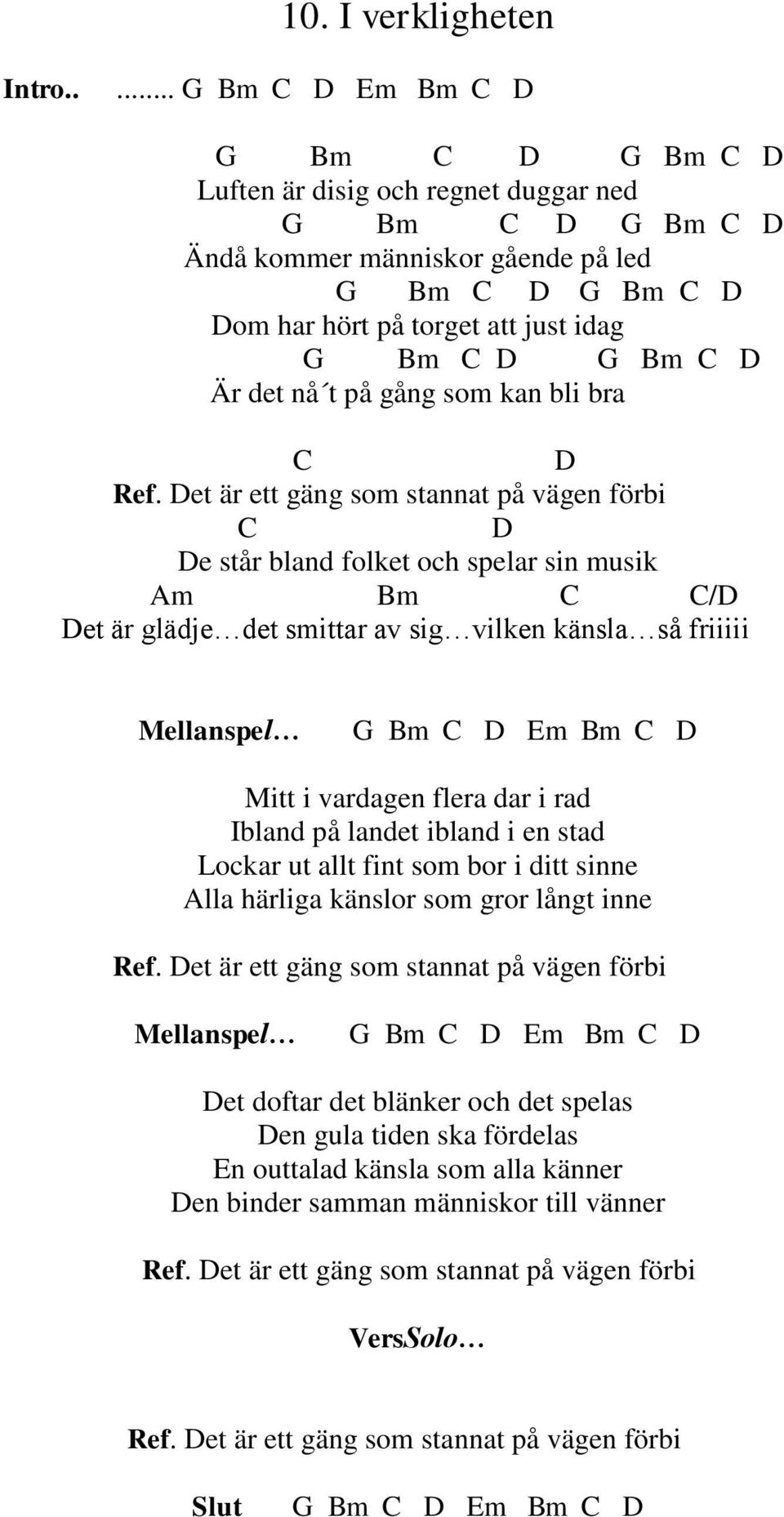 Bm C D Är det nå t på gång som kan bli bra C D Ref.