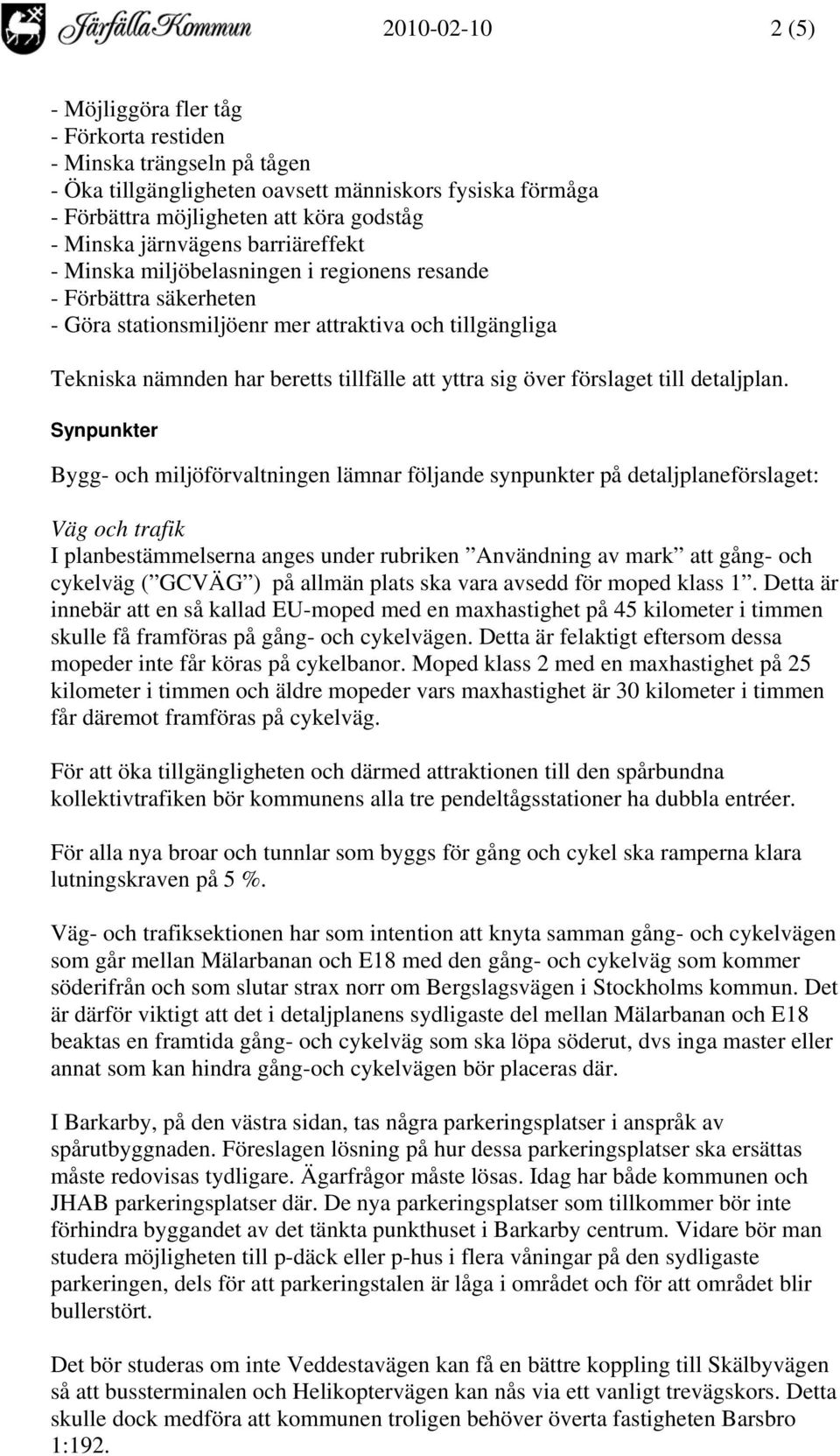 sig över förslaget till detaljplan.