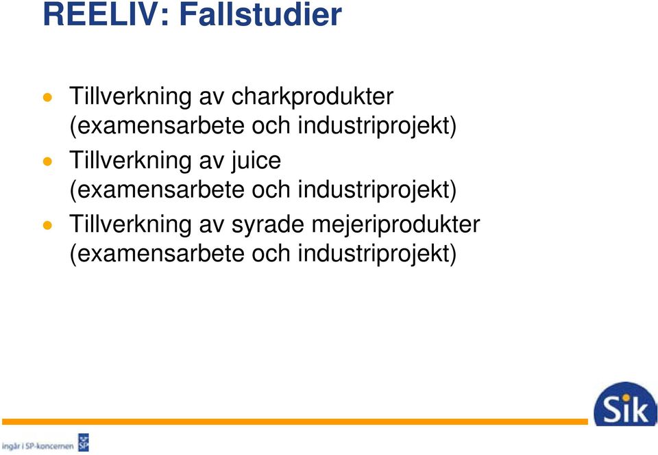 juice  syrade mejeriprodukter (examensarbete och