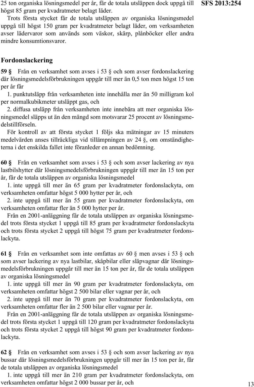 plånböcker eller andra mindre konsumtionsvaror.
