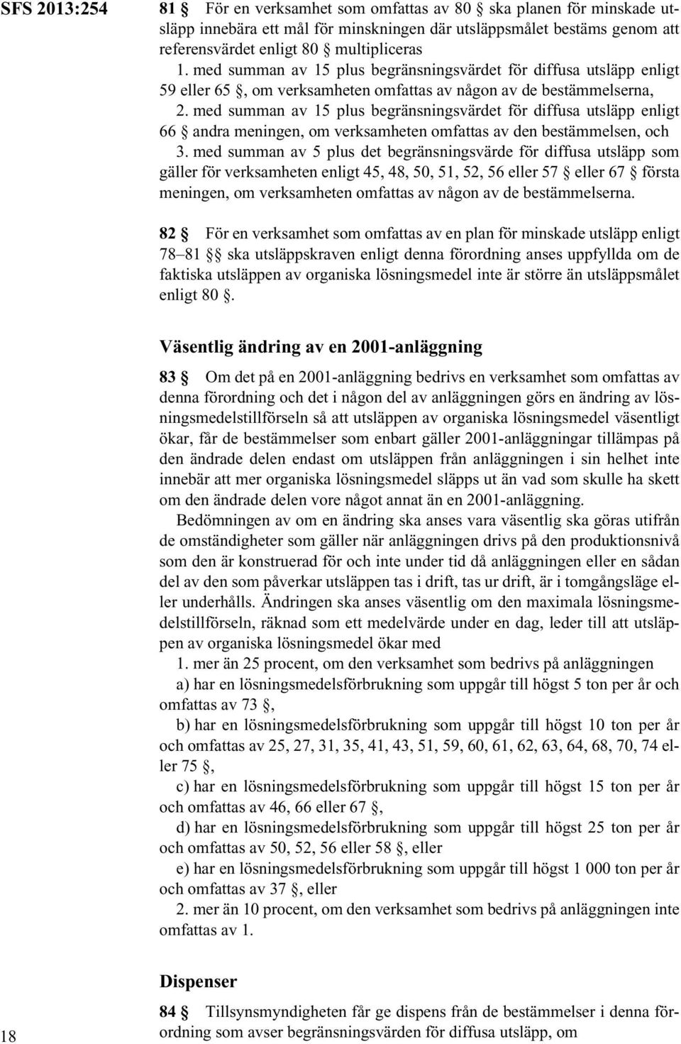 med summan av 15 plus begränsningsvärdet för diffusa utsläpp enligt 66 andra meningen, om verksamheten omfattas av den bestämmelsen, och 3.