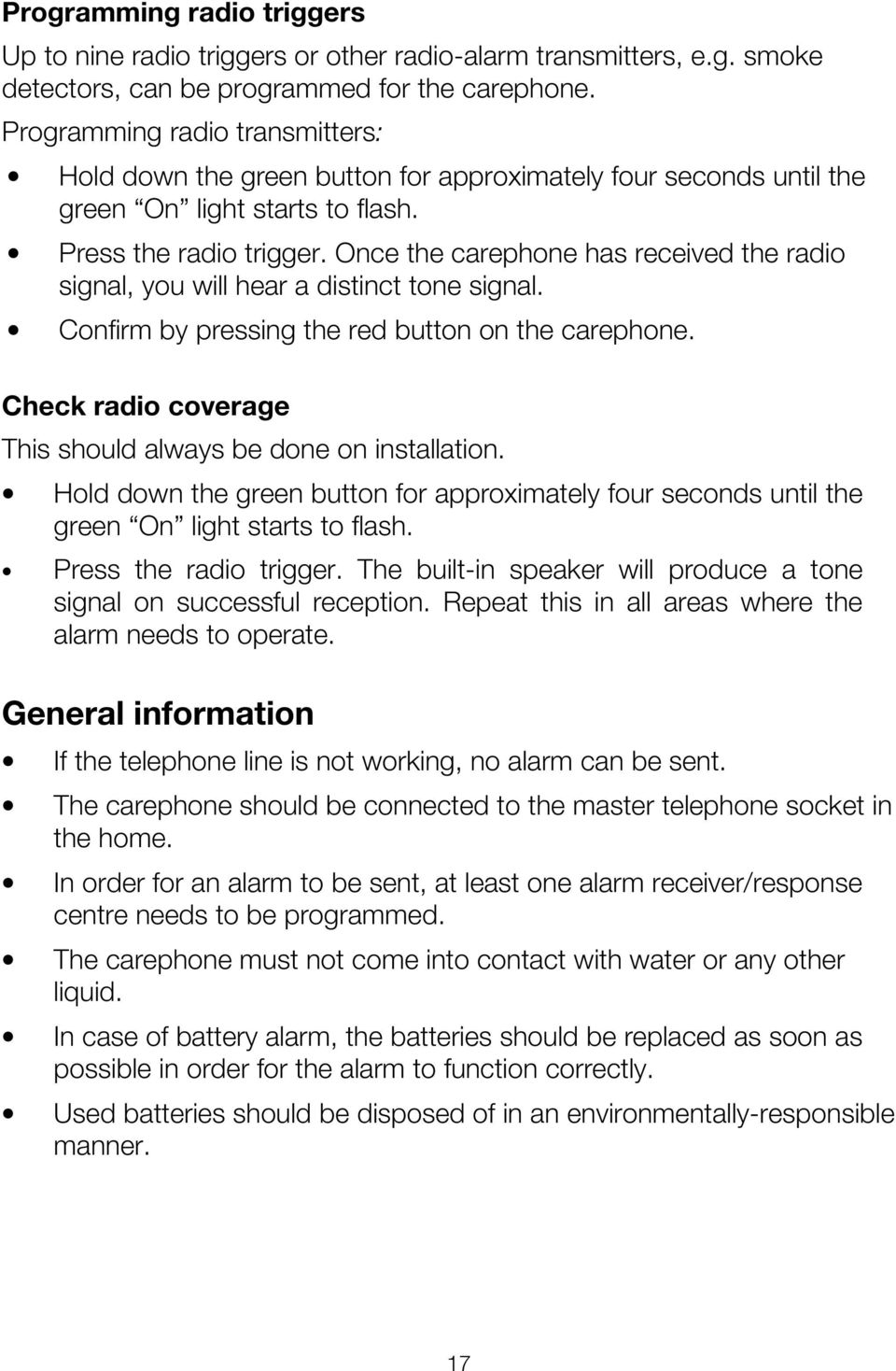 Once the carephone has received the radio signal, you will hear a distinct tone signal. Confirm by pressing the red button on the carephone.