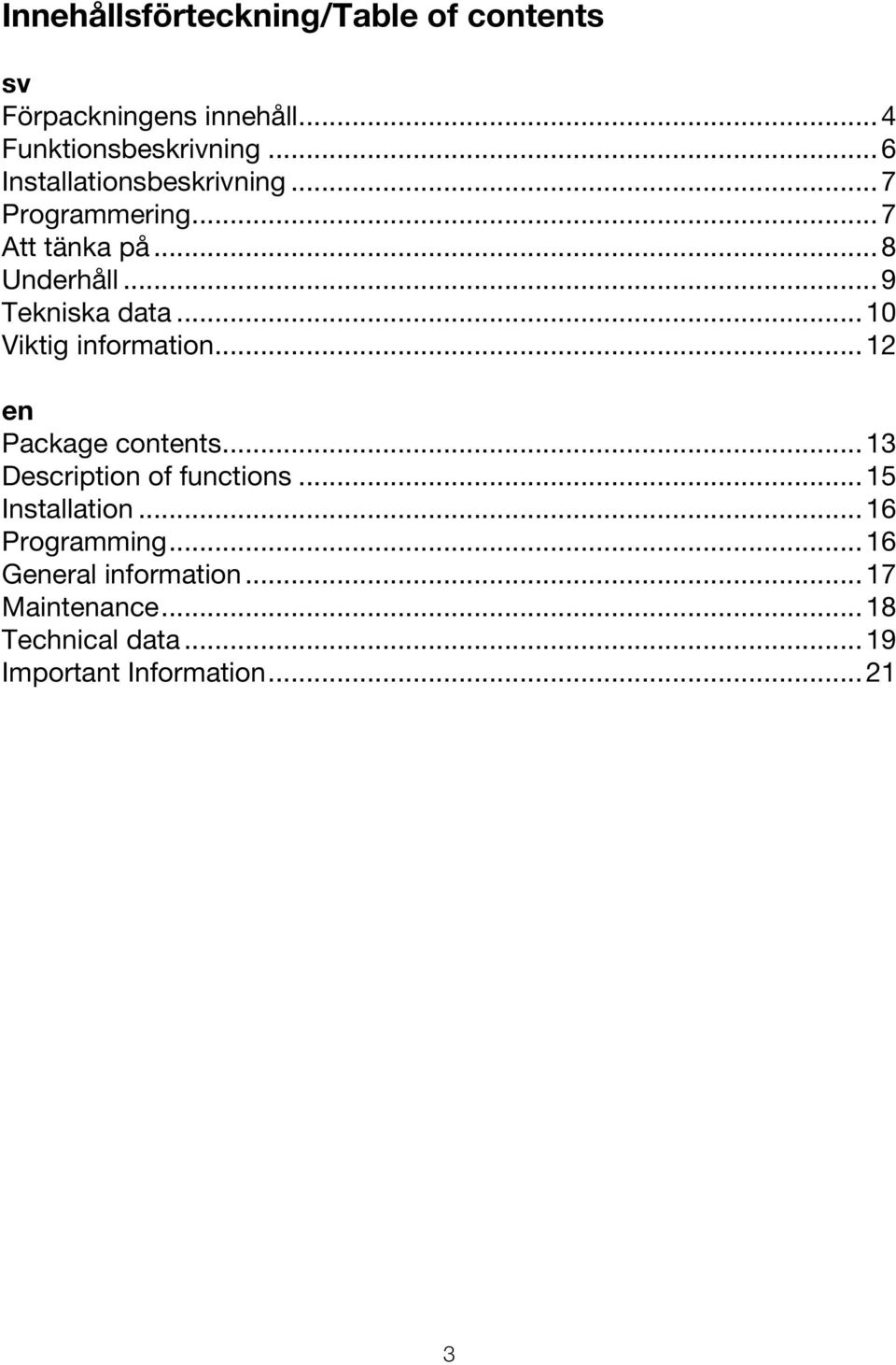 ..10 Viktig information...12 en Package contents...13 Description of functions...15 Installation.