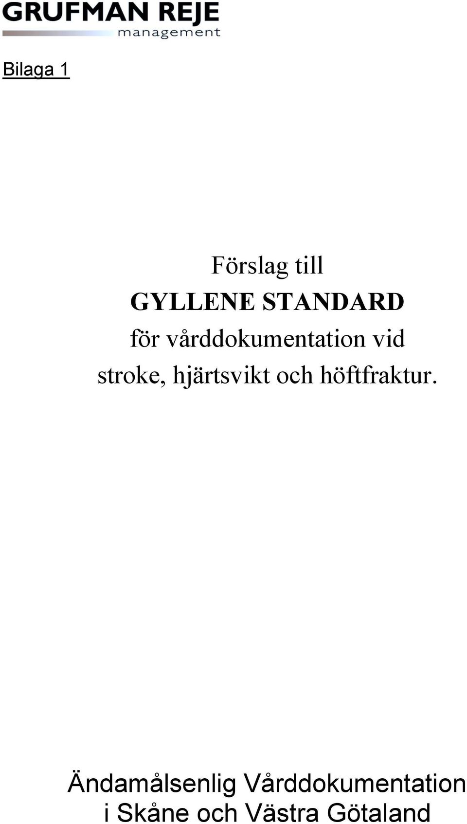 hjärtsvikt och höftfraktur.