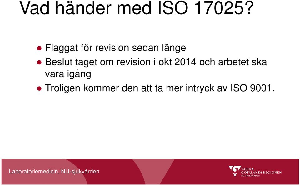 taget om revision i okt 2014 och arbetet