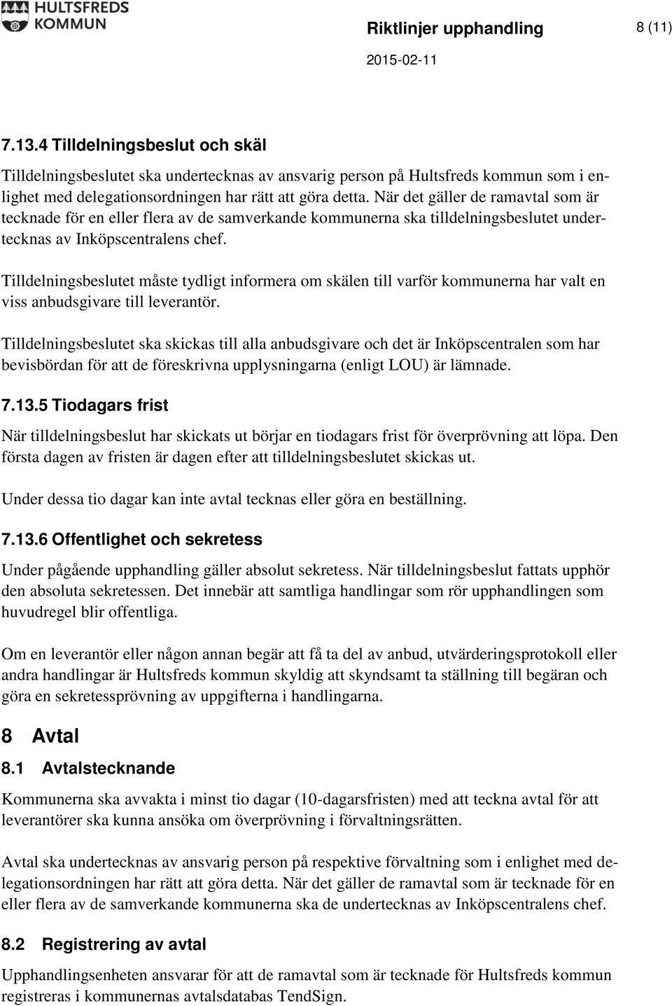 Tilldelningsbeslutet måste tydligt informera om skälen till varför kommunerna har valt en viss anbudsgivare till leverantör.