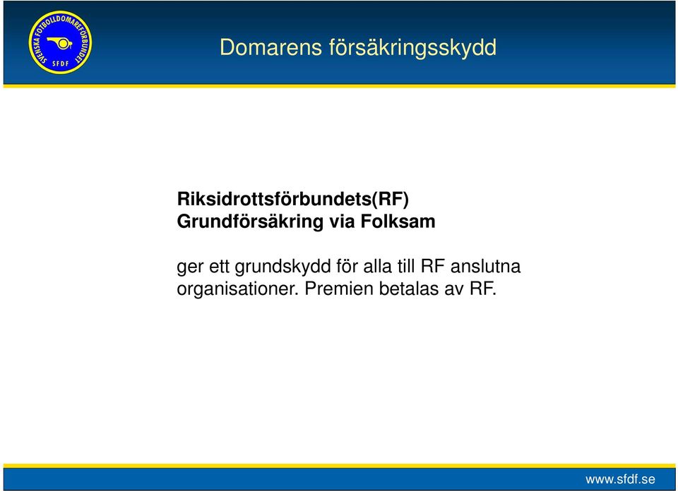 Grundförsäkring via Folksam ger ett