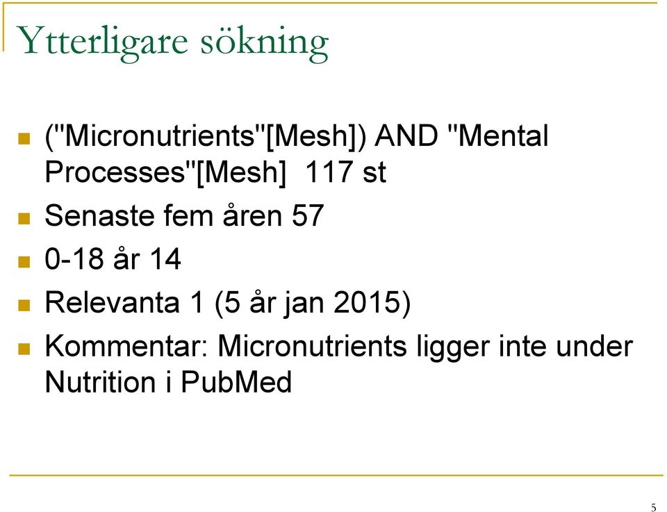 57 0-18 år 14 Relevanta 1 (5 år jan 2015)