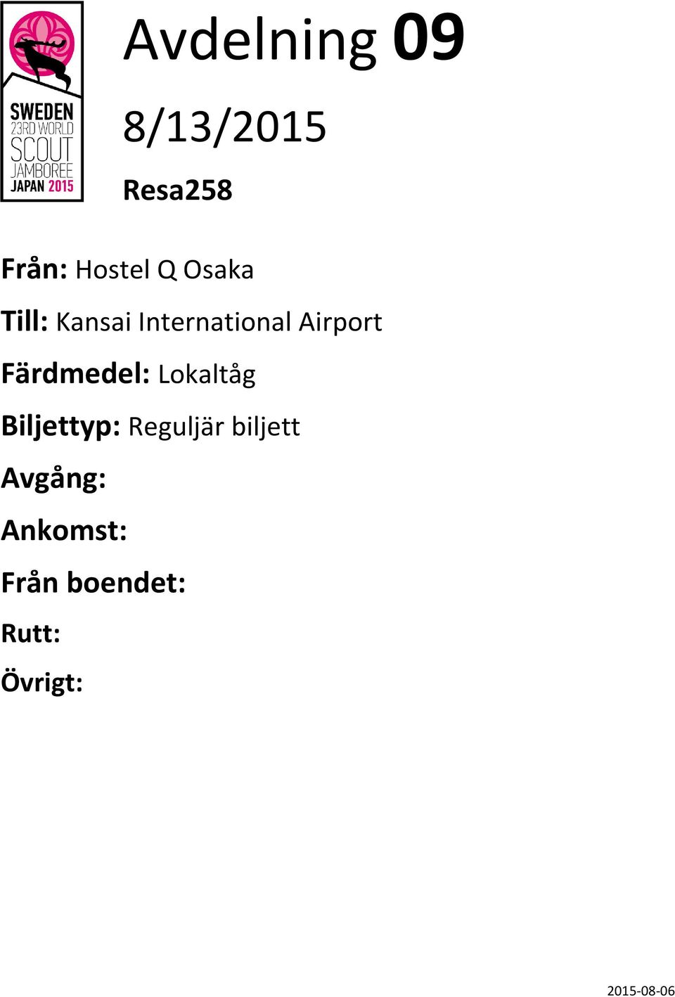 Airport Färdmedel: Lokaltåg Biljettyp: