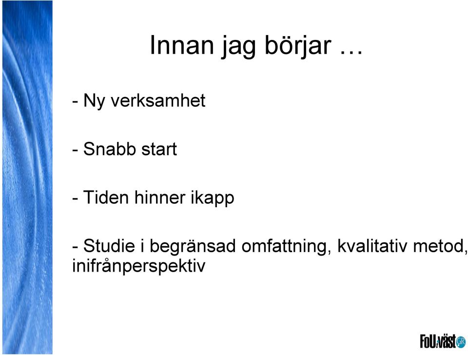 ikapp - Studie i begränsad