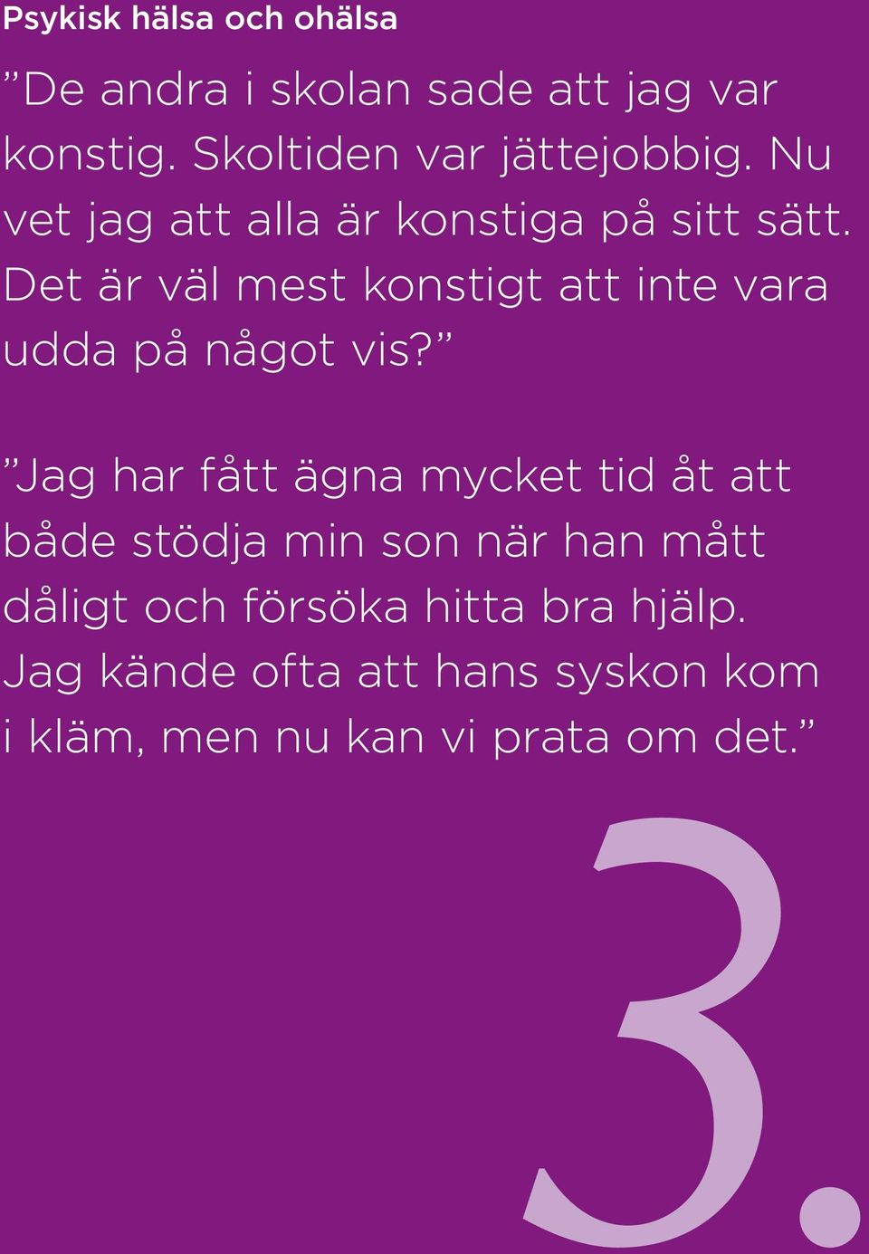 Det är väl mest konstigt att inte vara udda på något vis?