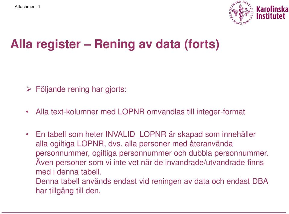 alla personer med återanvända personnummer, ogiltiga personnummer och dubbla personnummer.