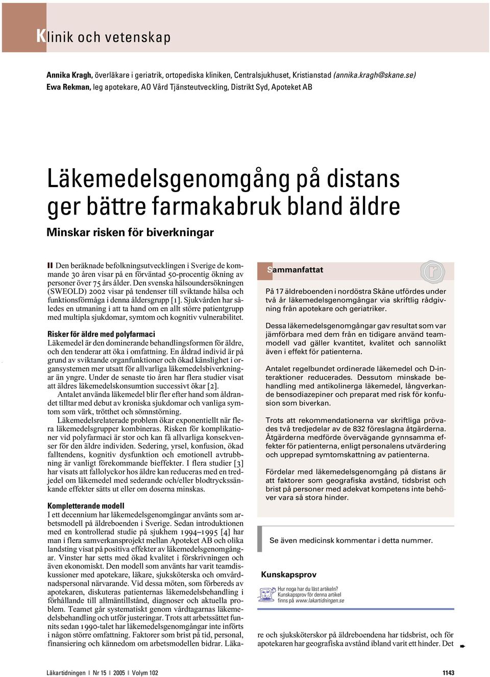 befolkningsutvecklingen i Sverige de kommande 30 åren visar på en förväntad 50-procentig ökning av personer över 75 års ålder.