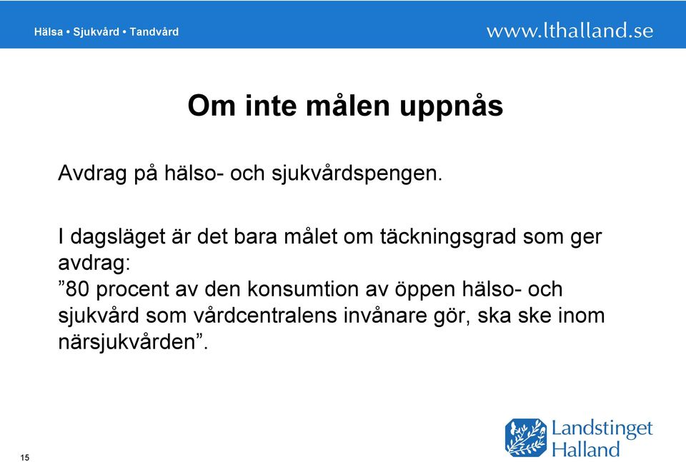 avdrag: 80 procent av den konsumtion av öppen hälso- och