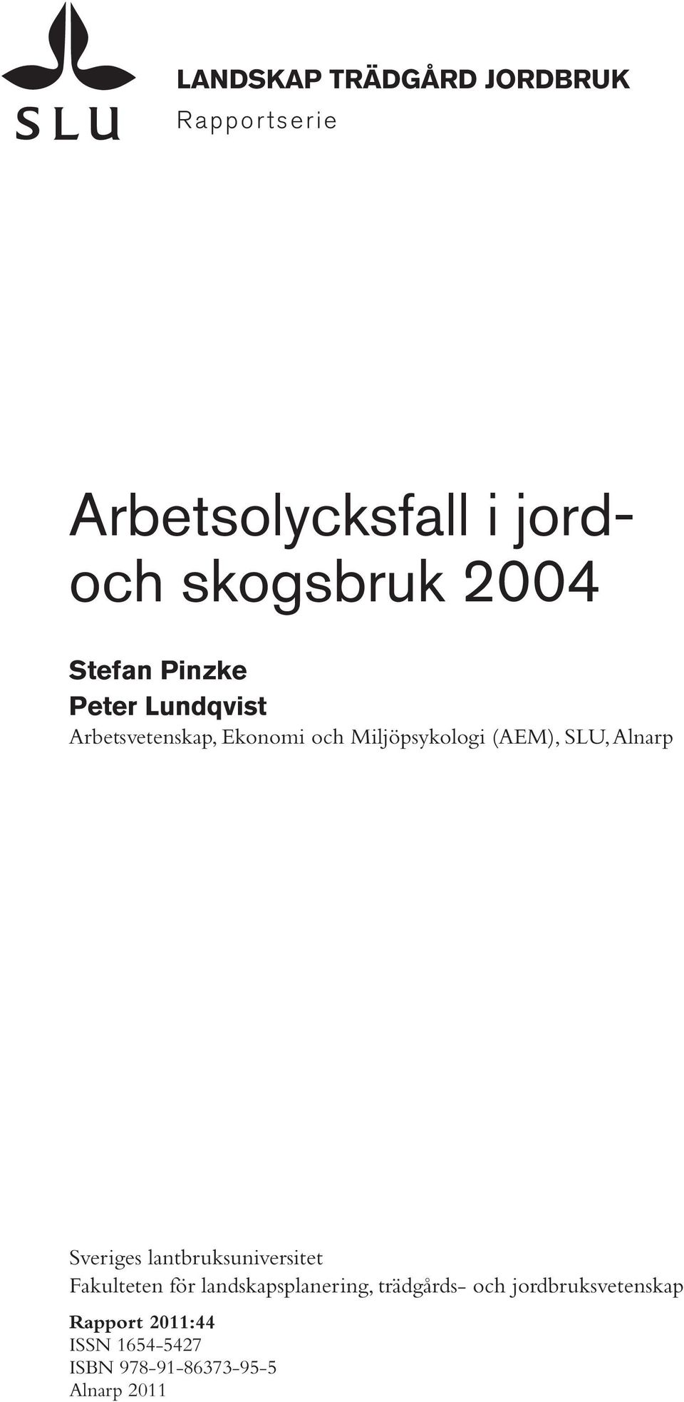 SLU, Alnarp Sveriges lantbruksuniversitet Fakulteten för landskapsplanering,