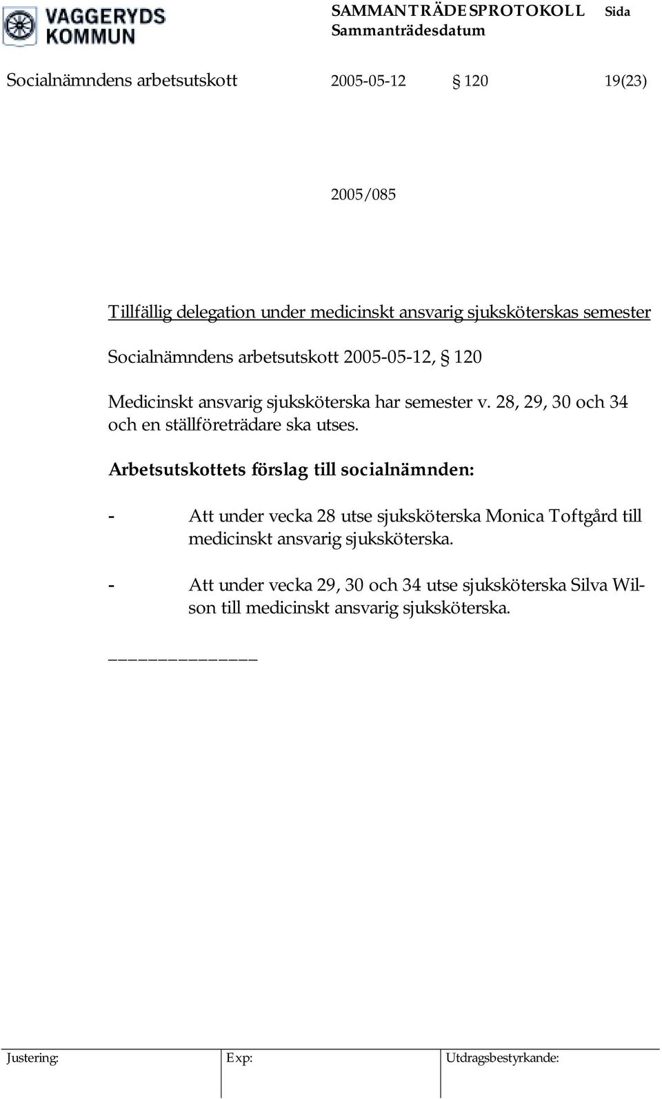 28, 29, 30 och 34 och en ställföreträdare ska utses.