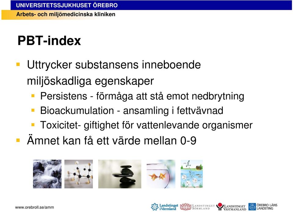 Bioackumulation - ansamling i fettvävnad Toxicitet-