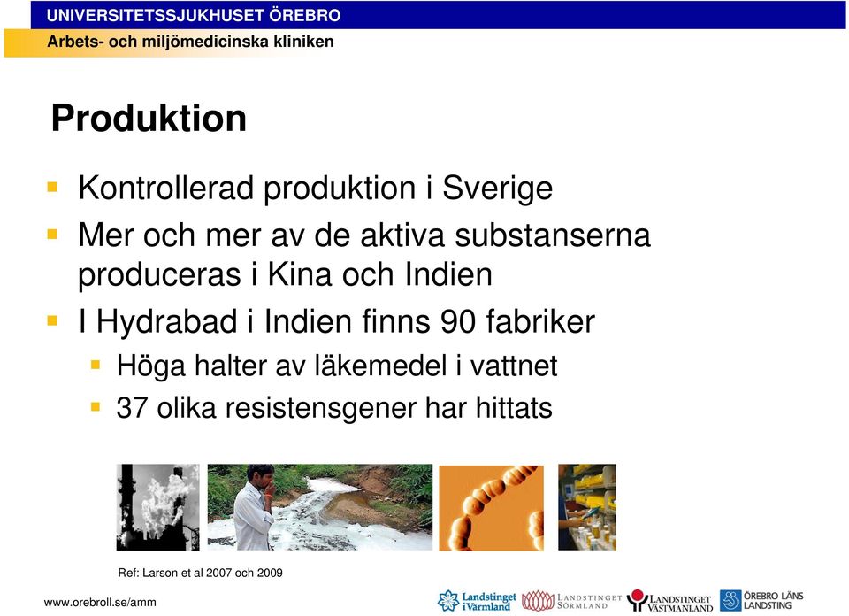 Indien finns 90 fabriker Höga halter av läkemedel i vattnet 37