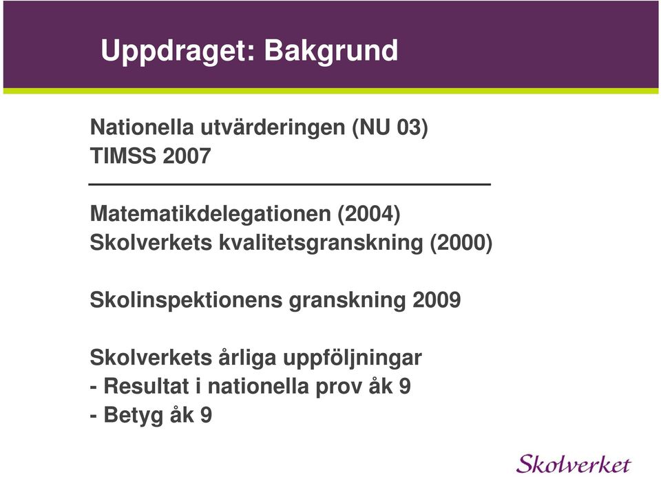 kvalitetsgranskning (2000) Skolinspektionens granskning 2009
