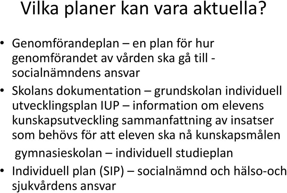 dokumentation grundskolan individuell utvecklingsplan IUP information om elevens kunskapsutveckling
