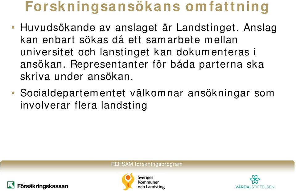 kan dokumenteras i ansökan.