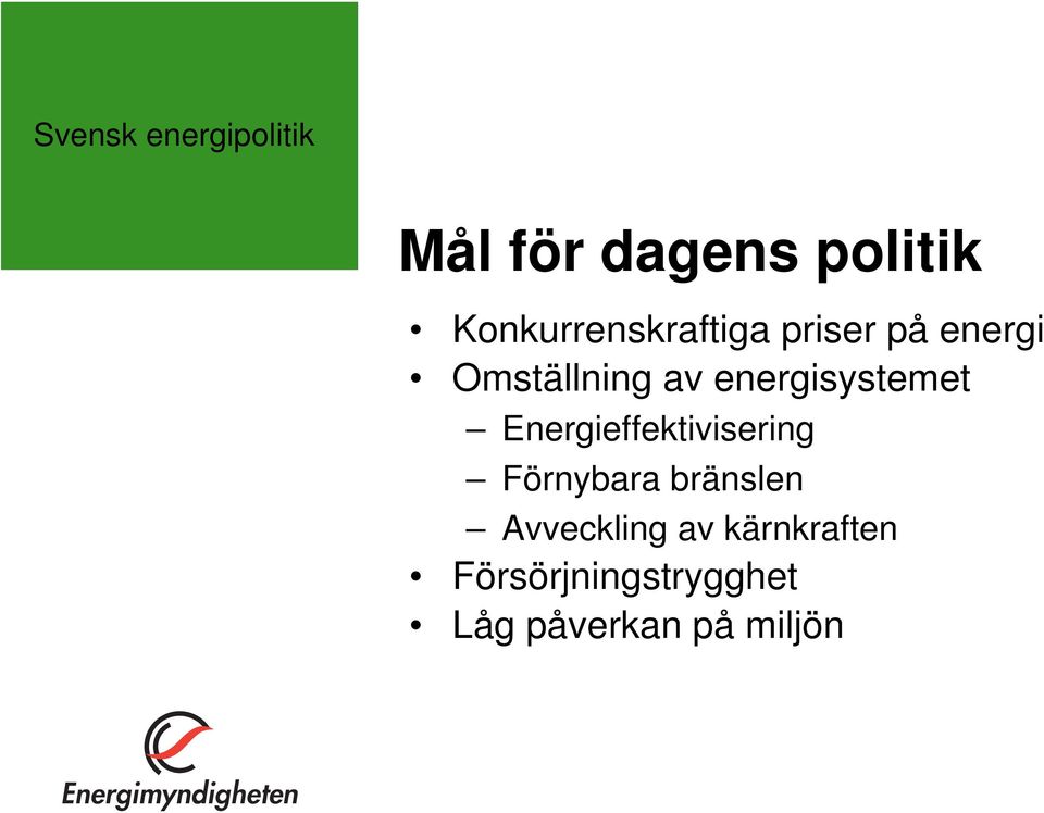 energisystemet Energieffektivisering Förnybara