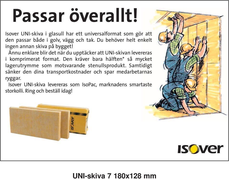 Ännu enklare blir det när du upptäcker att UNI-skivan levereras i komprimerat format.