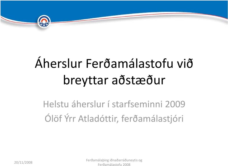 Atladóttir, ferðamálastjóri 20/11/2008