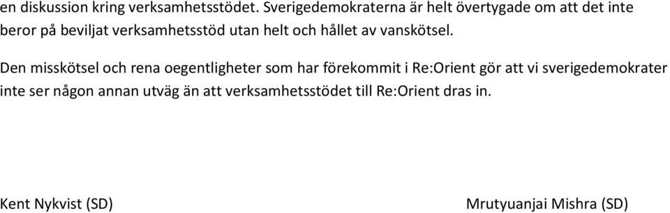 helt och hållet av vanskötsel.