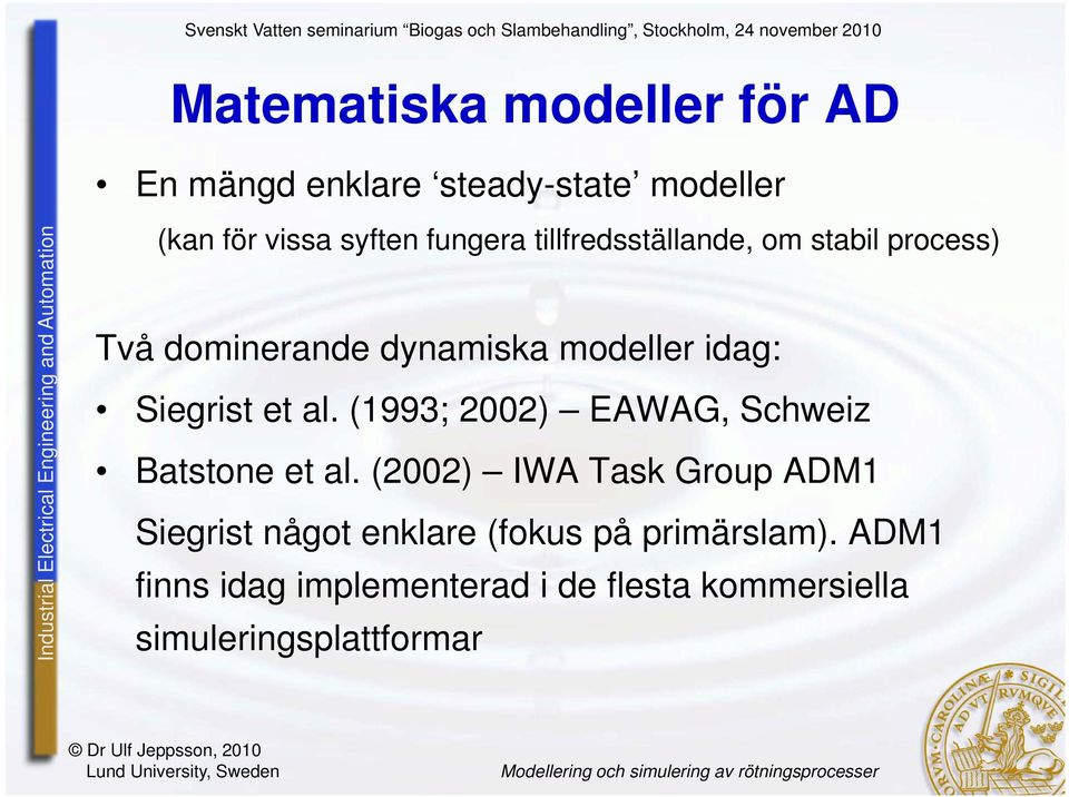 (1993; 2002) EAWAG, Schweiz Batstone et al.