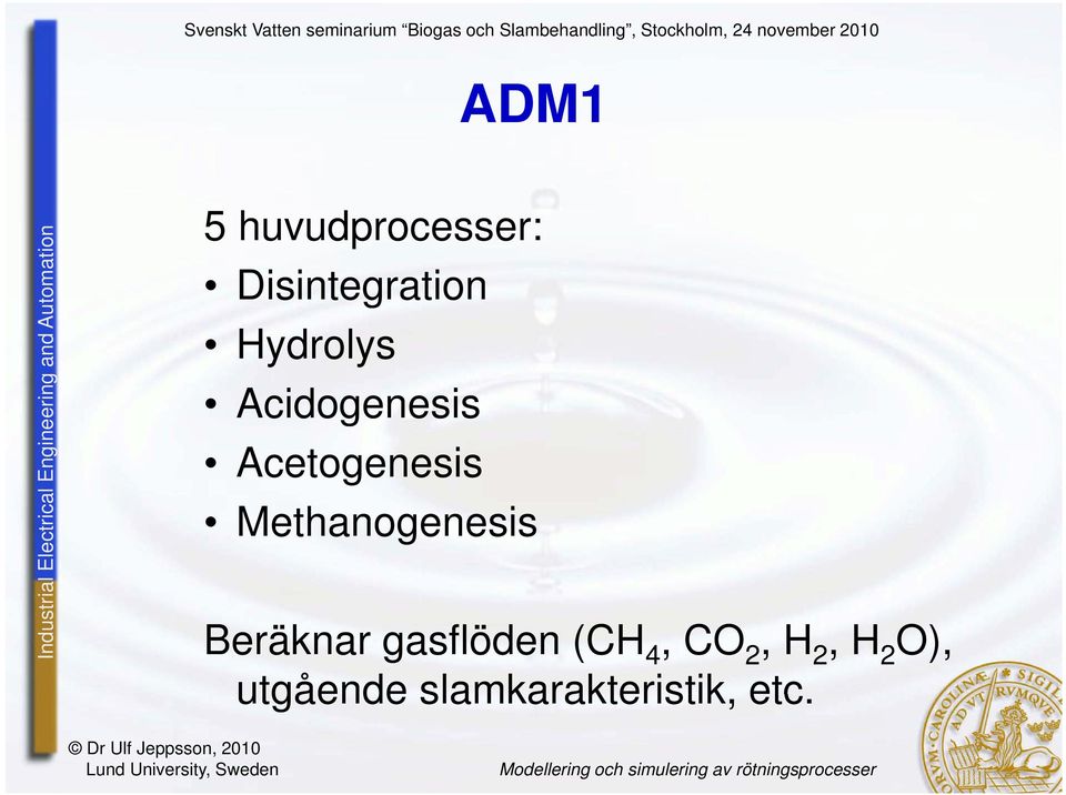 Methanogenesis Beräknar gasflöden (CH 4,