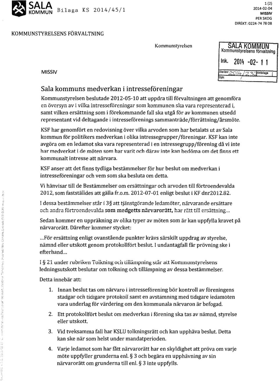 vara representerad i, samt vilken ersättning som i förekommande fall ska utgå för av kommunen utsedd representant vid deltagande i intresseförenings sammanträde/förrättning/årsmöte.