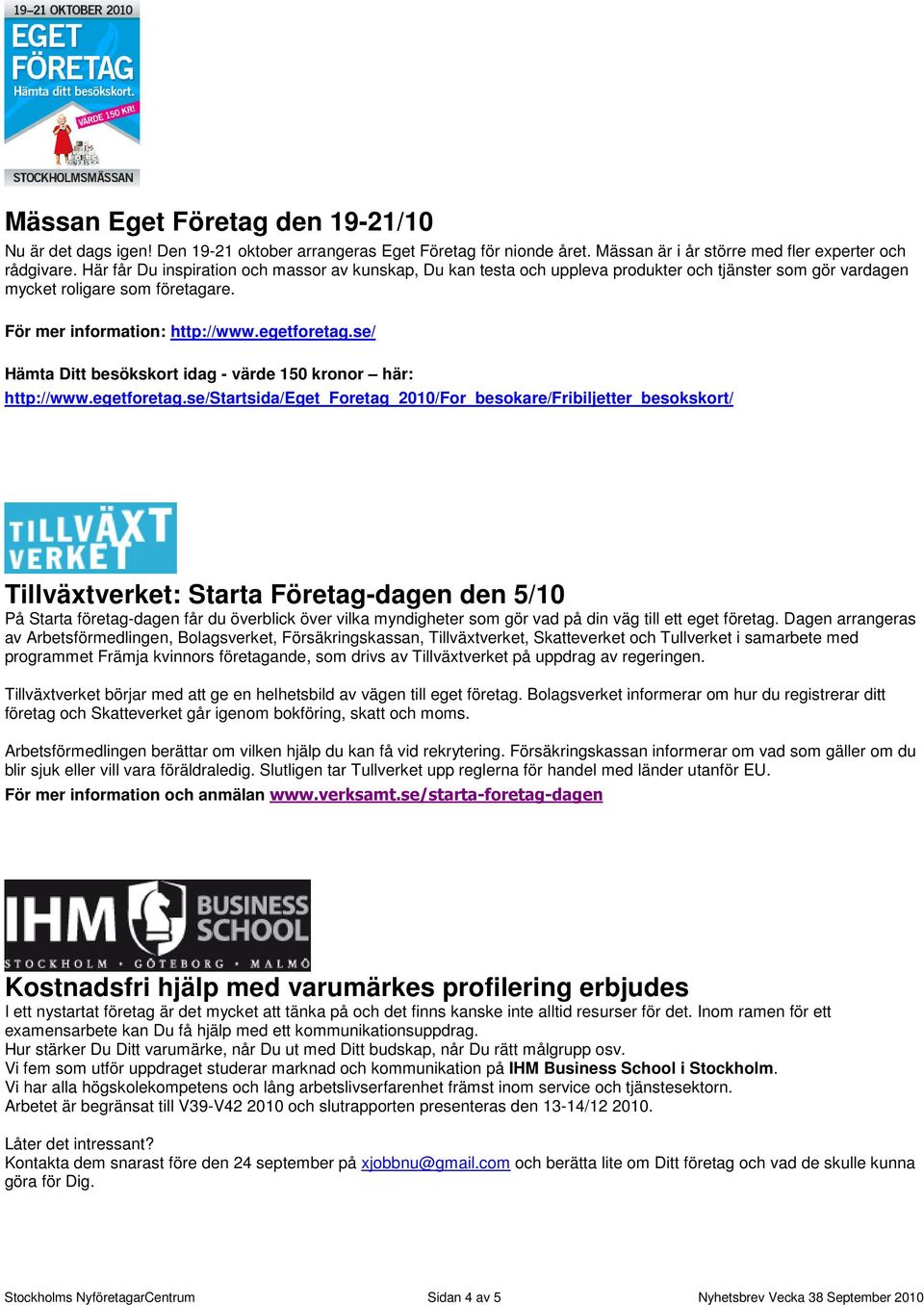 se/ Hämta Ditt besökskort idag - värde 150 kronor här: http://www.egetforetag.