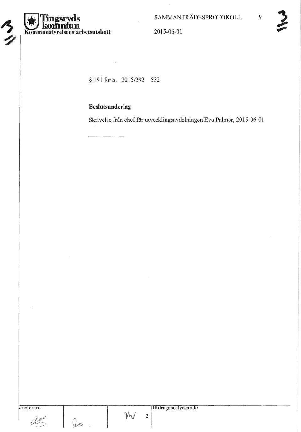 2015/292 532 Beslutsunderlag Skrivelse från chef för