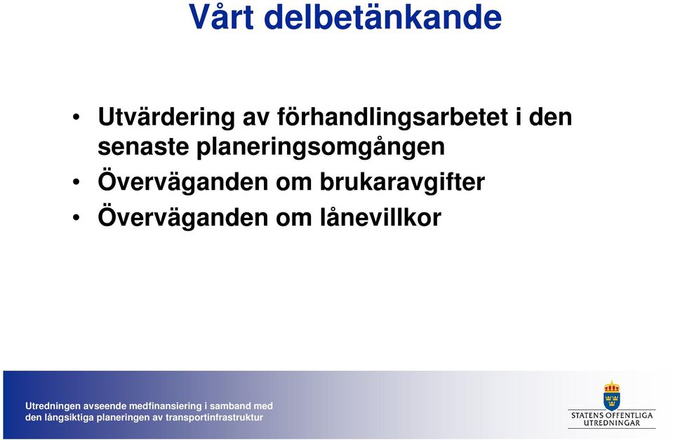 planeringsomgången Överväganden om