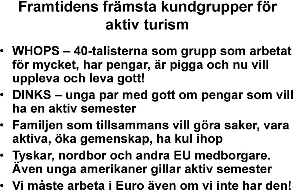 DINKS unga par med gott om pengar som vill ha en aktiv semester Familjen som tillsammans vill göra saker,