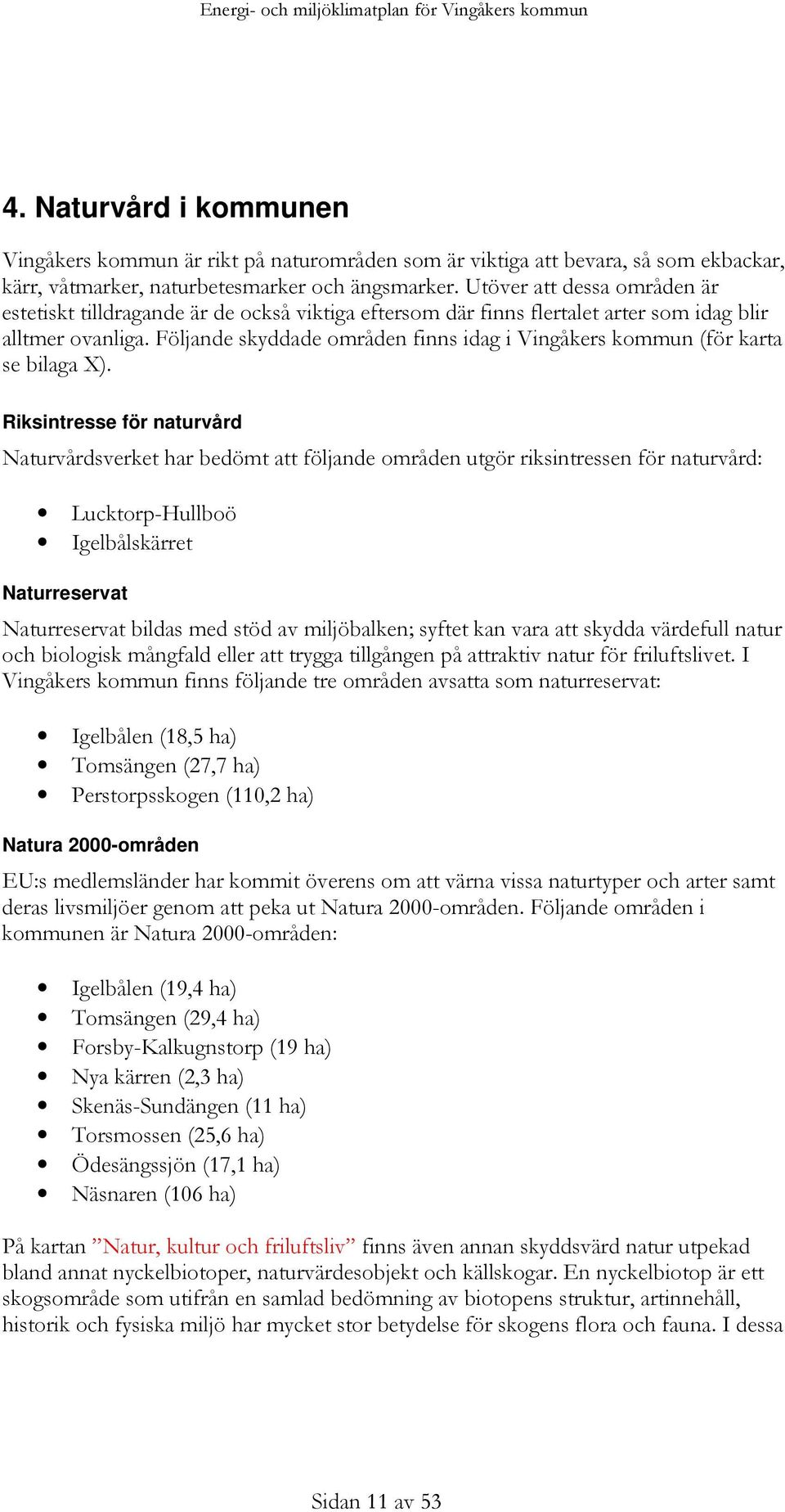 Naturreservat @$$$J""$$!$ $" $ $ ) 8= 0:?