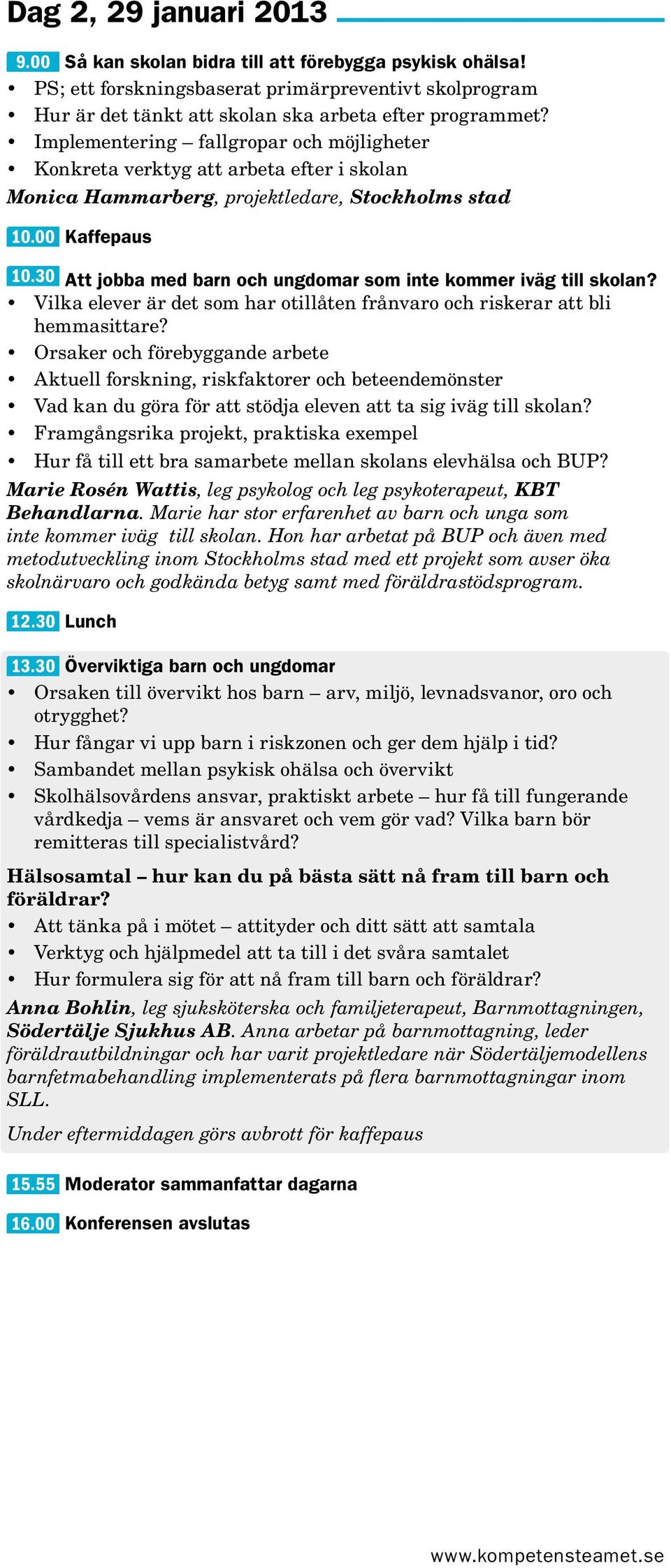 30 Att jobba med barn och ungdomar som inte kommer iväg till skolan? Vilka elever är det som har otillåten frånvaro och riskerar att bli hemmasittare?