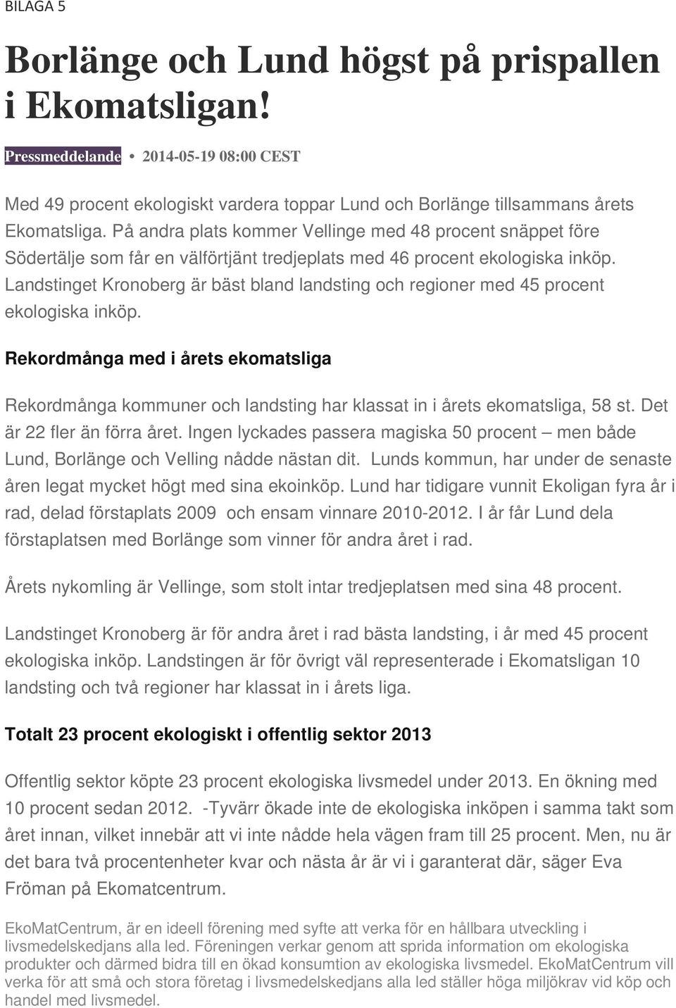 Landstinget Kronoberg är bäst bland landsting och regioner med 45 procent ekologiska inköp.