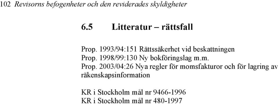 1998/99:130 Ny bokföringslag m.m. Prop.