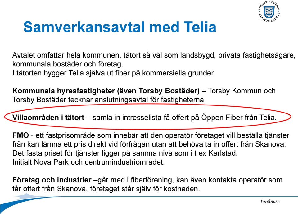 Villaområden i tätort samla in intresselista få offert på Öppen Fiber från Telia.