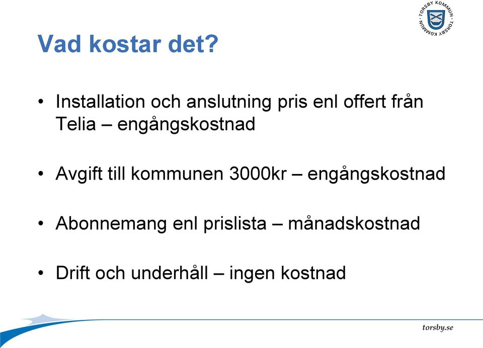 Telia engångskostnad Avgift till kommunen 3000kr