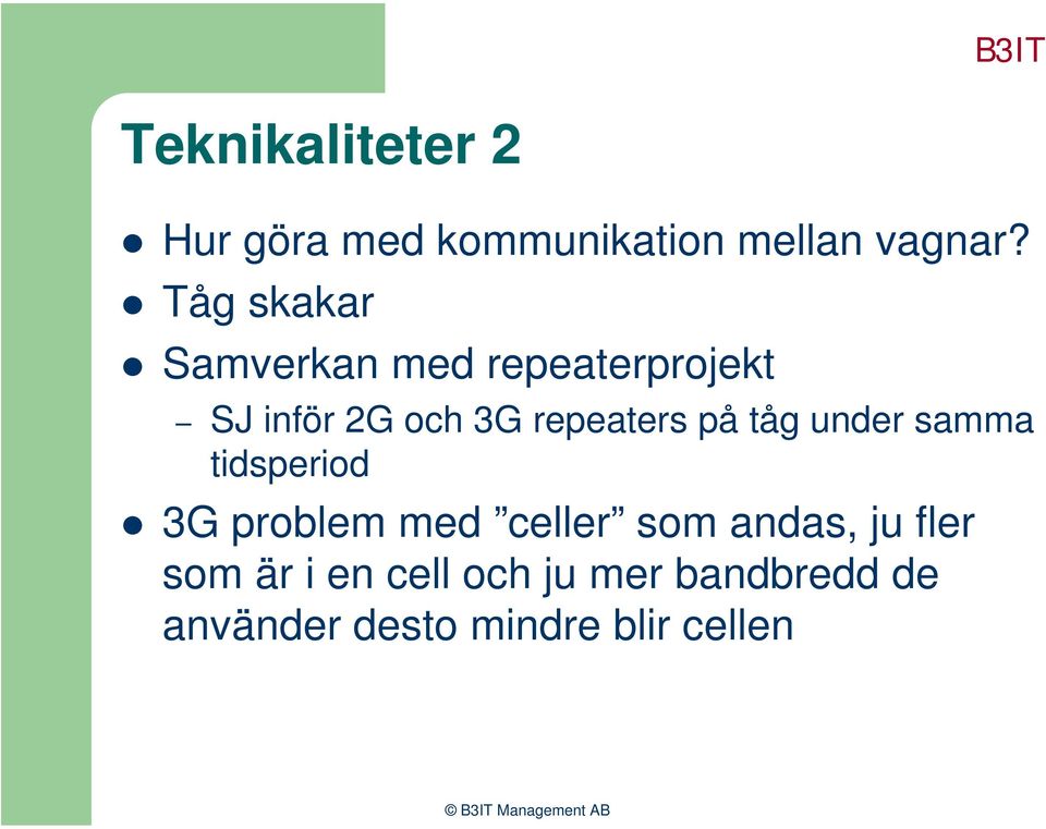 repeaters på tåg under samma tidsperiod 3G problem med celler som