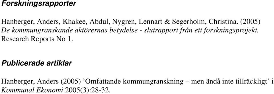 (2005) De kommungranskande aktörernas betydelse - slutrapport från ett