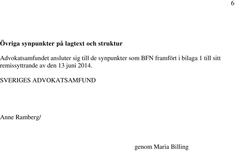 BFN framfört i bilaga 1 till sitt remissyttrande av den